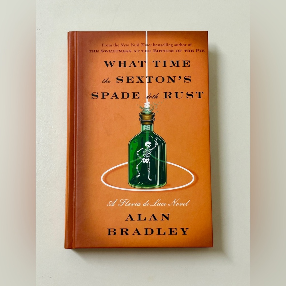Alan Bradley 2024 1st Edition Hardcover
What Time the Sexton's Spade Doth Rust
